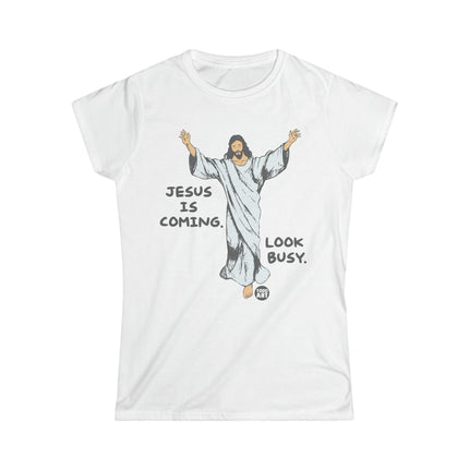 Jesus Coming Look Busy Women's Softstyle Tee