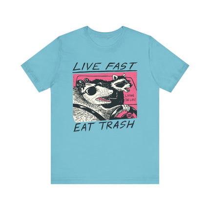 Live Fast Eat Trash Tee, Living The Life Tshirt