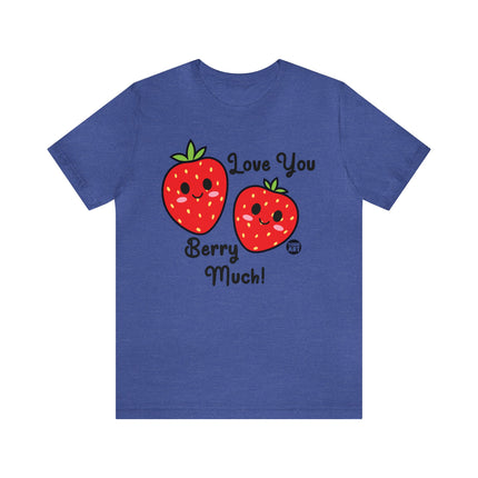 Love You Berry Much Unisex Tee