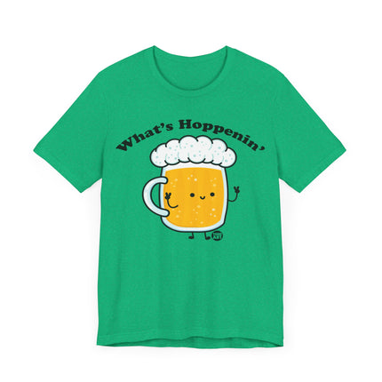 What's Hoppenin' Beer Tee, Funny Beer Drinker Tees, Beer Lover Shirt Gift