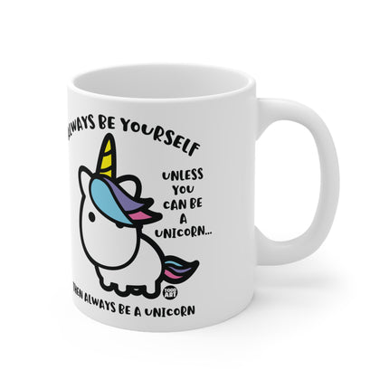 always be yourself unicorn Ceramic Mug