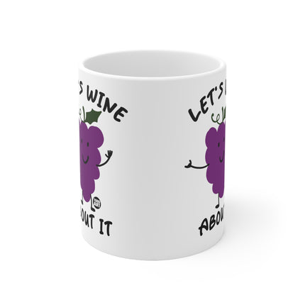 Let's Wine About It Ceramic Mug