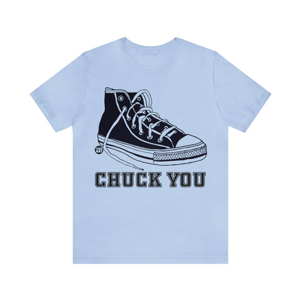 Chuck You Unisex Tee