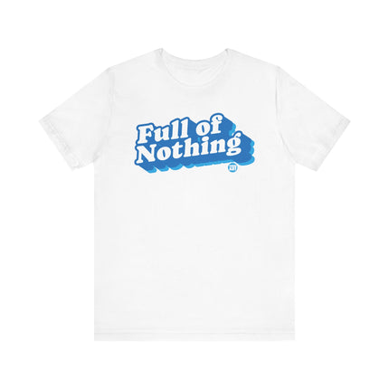 Full of Nothing Tee