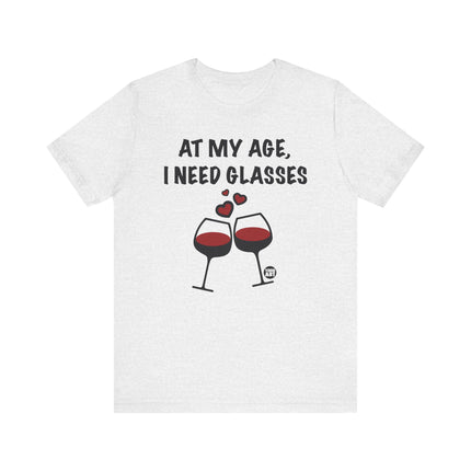 At My Age Need Glasses Wine Tee