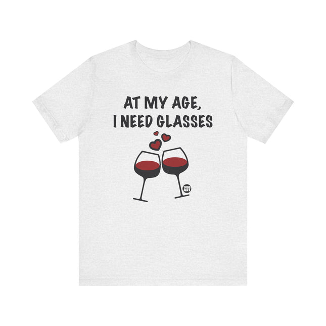 At My Age Need Glasses Wine Tee