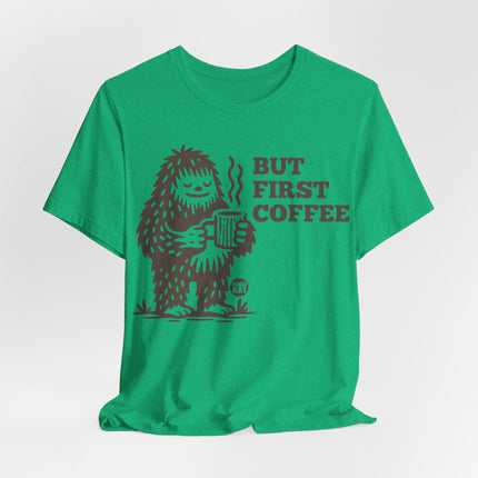 But First Coffee Bigfoot Tshirt