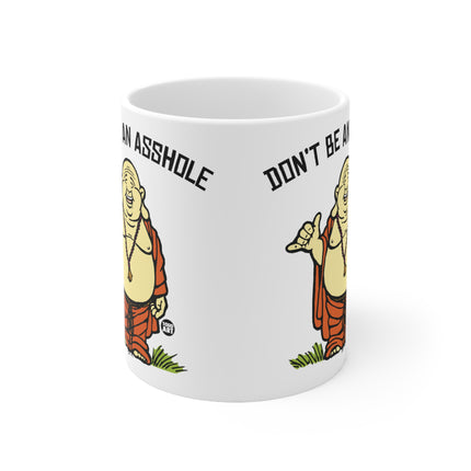 Don'e be asshole buddah Ceramic Mug