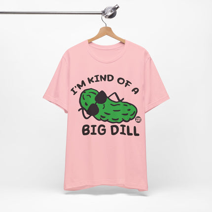 Kinda Big Dill Unisex Short Sleeve Tee