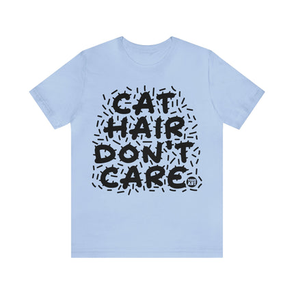 Cat Hair Don't Care Unisex Tee