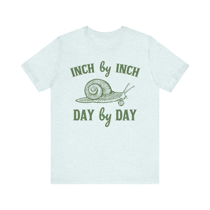 Inch By Inch Day By Day Snail Tee, Cute Inch By Inch Tshirt