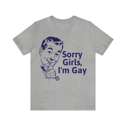 Sorry Girls I'm Gay Unisex Short Sleeve Tee