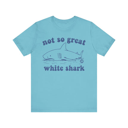 Not So Great White Shark Tee, Funny Shark Pun Tshirt