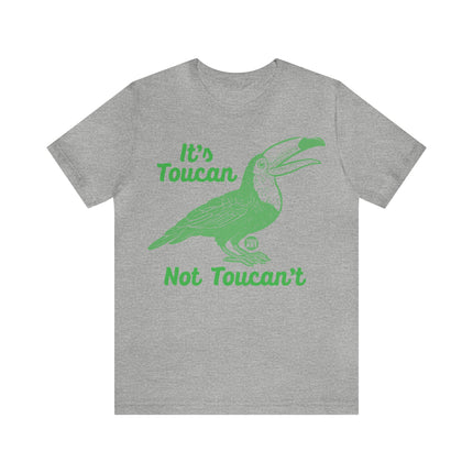 Toucan Not can't Unisex Short Sleeve Tee