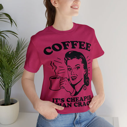 Coffee Cheaper Than Crack Unisex Tee