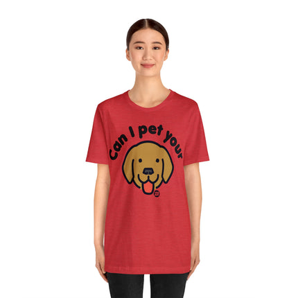 Can I Pet Your Dog Unisex Tee