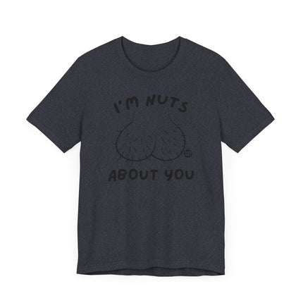 Funny " I'M NUTS ABOUT YOU" Tee Shirt