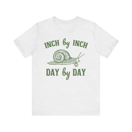 Inch By Inch Day By Day Snail Tee, Cute Inch By Inch Tshirt