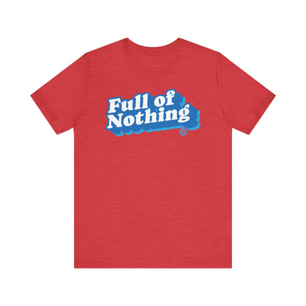 Full of Nothing Tee