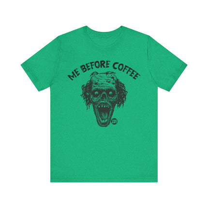 Me Before Coffee Zombie Tshirt