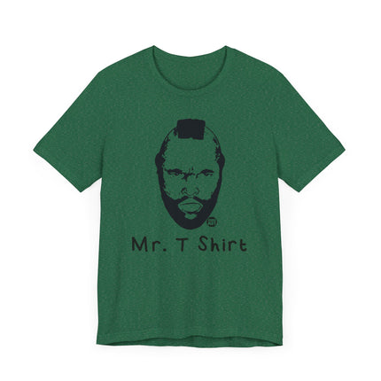 Funny "MR T SHIRT" Tee Shirt