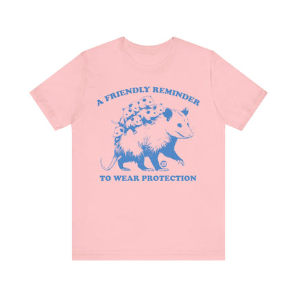 Friendly Reminder to Wear Protection Tee