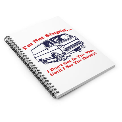 I'm Not Stupid Candy First Candy Van Spiral Notebook - Ruled Line