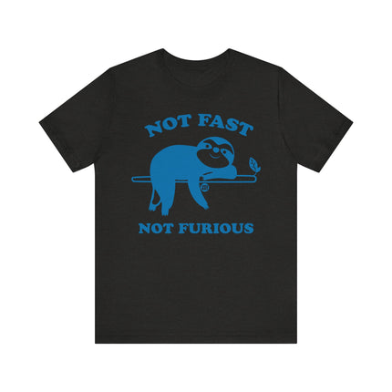 Cute "NOT FAST NOT FURIOUS" Sloth Tee Shirt