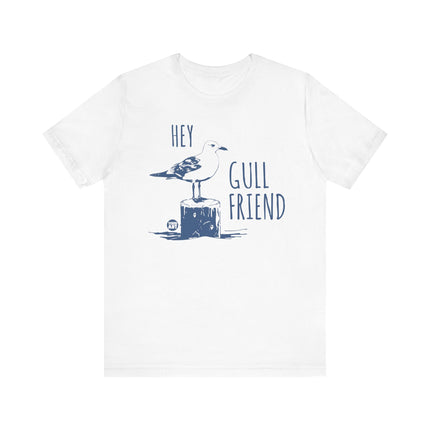 Hey Gull Friend Tee, Funny Seagull Pun Tshirt