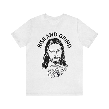 Rise and Grind Jesus Unisex Short Sleeve Tee