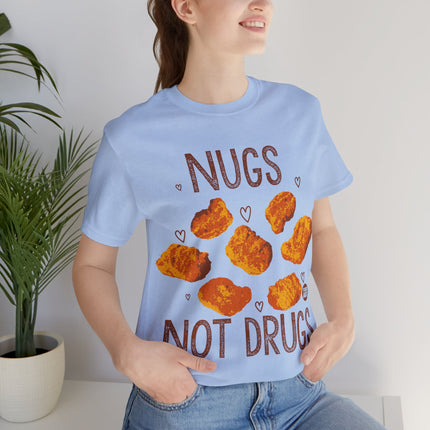 Nugs Not Drugs Chicken Nugget Unisex Short Sleeve Tee