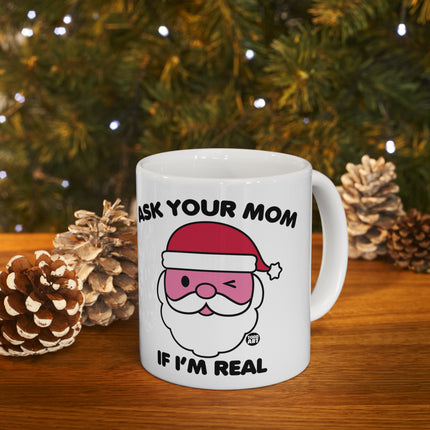 Ask Mom If I'm Real Santa Xmas Ceramic Mug