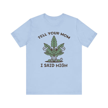 Tell Your Mom I Said High Tee