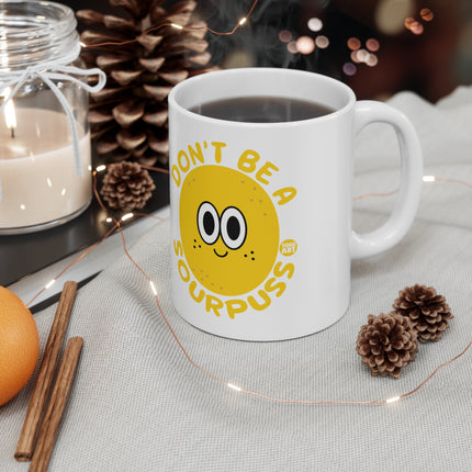 Dont be a Sourpuss Ceramic Mug