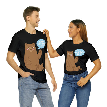 Have a Nice Day Bear Unisex Short Sleeve Tee