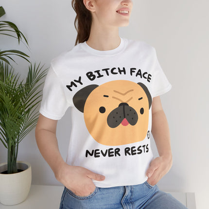 Bitch Face Never Rests Dog Unisex Tee