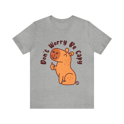 Don't Worry Be Capy Unisex Short Sleeve Tee