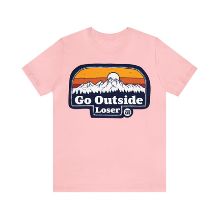 Go Outside Loser Unisex Short Sleeve Tee