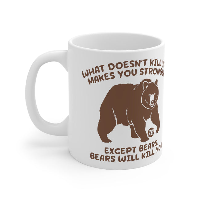 Stronger Bears Kill You Ceramic Mug