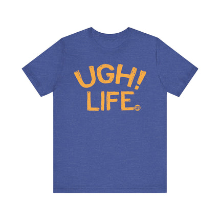 Ugh Life Tee