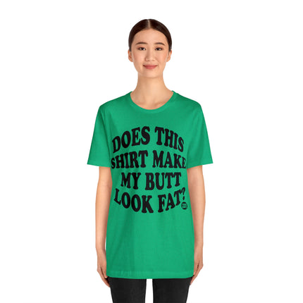 Shirt Butt Look Fat Unisex Tee