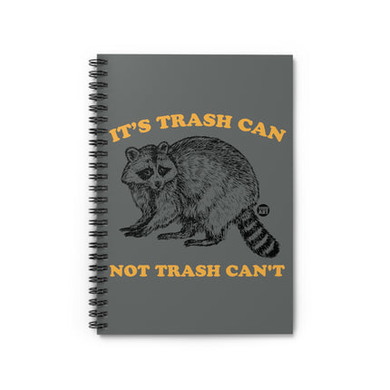 It's Trash Can Not Trash Can't Racoon Spiral Notebook - Ruled Line