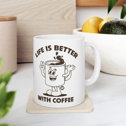 Life is Better With Coffee Ceramic Mug