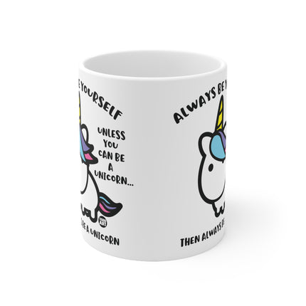 always be yourself unicorn Ceramic Mug