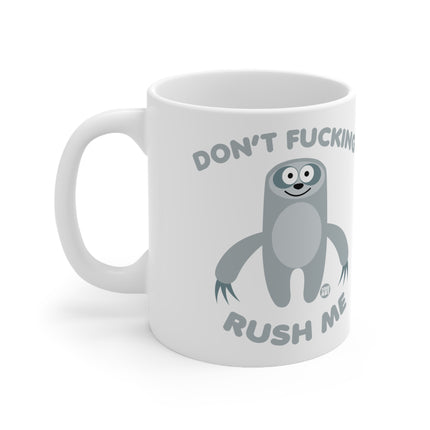 Dont rush me sloth Ceramic Mug