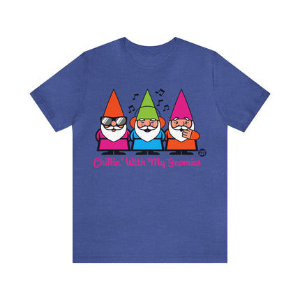 Chillin With My Gnomies Unisex Tee