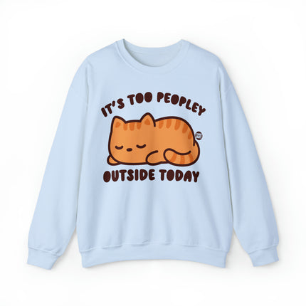 It's Too Peopley Outside Cat Crewneck Sweatshirt