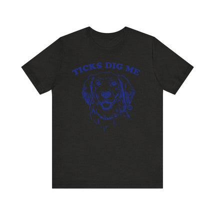 Funny "TICKS DIG ME" Tee Shirt