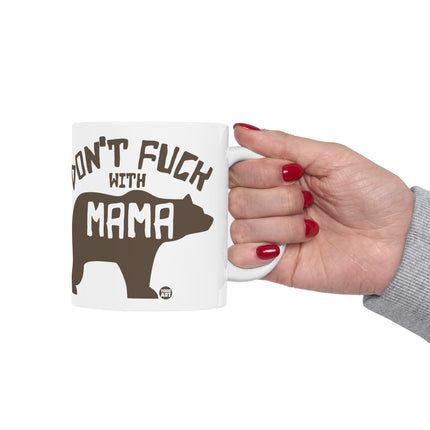 Don't Fuck With Mama Bear Ceramic Mug