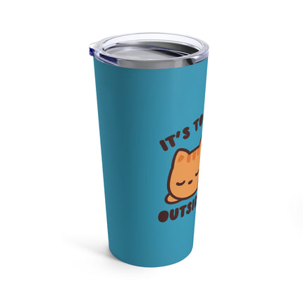 It's Too Peopley Outside Cat Tumbler 20oz